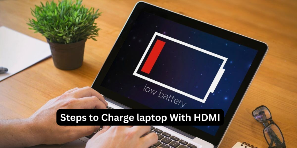 steps to charge laptop with HDMI